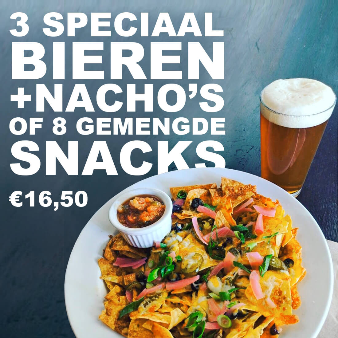 3 speciaalbieren + nacho’s of snacks actie!